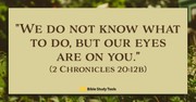 The Next Right Thing (2 Chronicles 20:12) - Your Daily Bible Verse - April 22