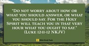 What to Say and How to Say It (Luke 12:11-12)  - Your Daily Bible Verse - May 13