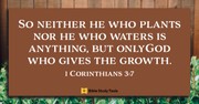 Only God Gives the Growth (1 Corinthians 3:5-8) - Your Daily Bible Verse - July 20