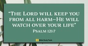 God Is Watching Over Our Lives (Psalm 121:7) - Your Daily Bible Verse - October 15