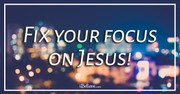 Fixing Your Focus - iBelieve Truth: A Devotional for Women - April 23, 2024