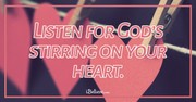 Is God Trying to Stir Your Heart? - iBelieve Truth: A Devotional for Women - February 2