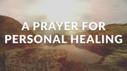 A Powerful Prayer for Personal Healing