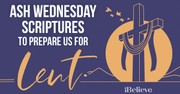 Ash Wednesday Scriptures to Prepare Us for Lent