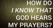 How Do I Know That God Hears My Prayers?