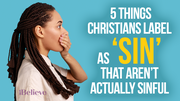 5 Things Christians Label as ‘Sin’ That Aren’t Actually Sinful