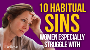 10 Habitual Sins Women Especially Struggle With