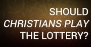 Should Christians Play the Lottery?