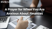 A Prayer When You Are Feeling Anxious About Finances