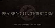 'Praise You in This Storm' Casting Crowns and Phil Wickham