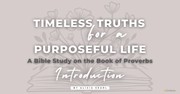 Applying the Wisdom of Proverbs to Daily Life: A Bible Study on the Book of Proverbs