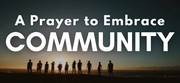 A Prayer to Embrace Community When it's Tempting to Isolate | Your Daily Prayer