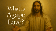 What is Agape Love? Bible Meaning and Examples