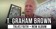 T. Graham Brown on Faith, “Wine Into Water,” and a Lifetime of Country, Gospel & Blues