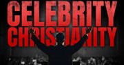 Celebrity Christianity and Our Pathetic Failure to Confront It