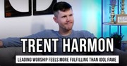 Trent Harmon Says Leading Worship Feels More Fulfilling than Red Rocks or Idol Fame