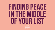 Finding Peace in the Middle of Your List | Your Nightly Prayer