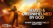 Seized Overwhelmed By God | Pastor Shane Idleman