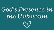 God's Presence in the Unknown | Your Nightly Prayer
