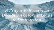 A Prayer to Recognize Deception before it Leads to Destruction | Your Daily Prayer