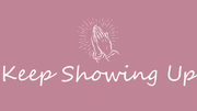 Keep Showing Up | Your Nightly Prayer