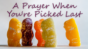 A Prayer When You're Picked Last | Your Daily Prayer