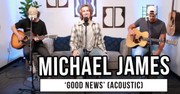Michael James Performs Acoustic Version of 'Good News' in Nashville