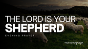 The Lord Is Your Shepherd 