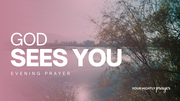 God Sees the Hidden Sacrifice | Your Nightly Prayer
