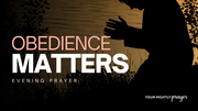 Your Quiet Obedience Matters | Your Nightly Prayer