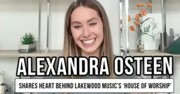 Alexandra Osteen Shares the Heart Behind Lakewood Music’s House of Worship
