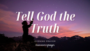 Courage to Be Honest with God | Your Nightly Prayer
