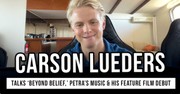 Carson Lueders Talks ‘Beyond Belief,’ Petra’s Music and His Feature Film Debut