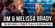 Jim & Melissa Brady Share Personal Bill and Gloria Gaither Memories and Their Lasting Impact