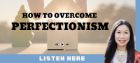 Overcoming Perfectionism:-Breathe