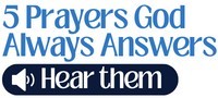 5 Prayers God Answers