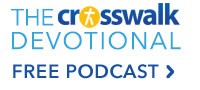 Crosswalk Devo Podcast