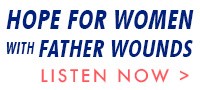 Hope for Women with Father Wounds