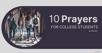 10 Prayers for College Students