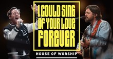 Martin Smith & Josh Baldwin Release 'I Could Sing of Your Love Forever' From Upcoming 'House of Worship' Project