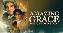 New Docudrama 'Amazing Grace: The Untold Story' Offers Fresh Perspective on World's Most Famous Hymn