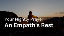 An Empath's Rest | Your Nightly Prayer