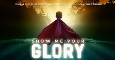 ‘Show Me Your Glory’ Spotlights Modern-Day Miracles and Those Still Waiting for One