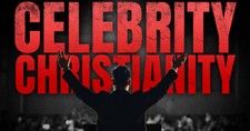 Celebrity Christianity and Our Pathetic Failure to Confront It