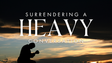 Surrendering a Heavy Conversation | Your Nightly Prayer