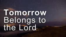 Tomorrow Belongs to the Lord | Your Nightly Prayer