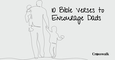 10 Bible Verses to Encourage Dads
