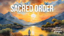 Sacred Order | Your Nightly Prayer