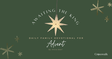 Awaiting the King: A 4-Week Family Devotional for Advent