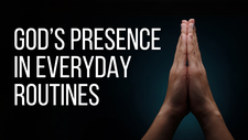 God’s Presence in Everyday Routines | Your Nightly Prayer